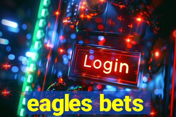 eagles bets